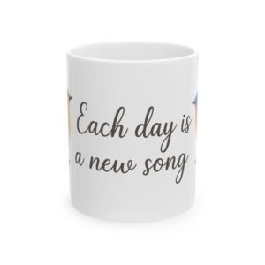 Inspirational Ceramic Mug - Each Day is a New Song, Coffee Cup, Gift for Her, Motivational Mug, Daily Reminder, Office Décor